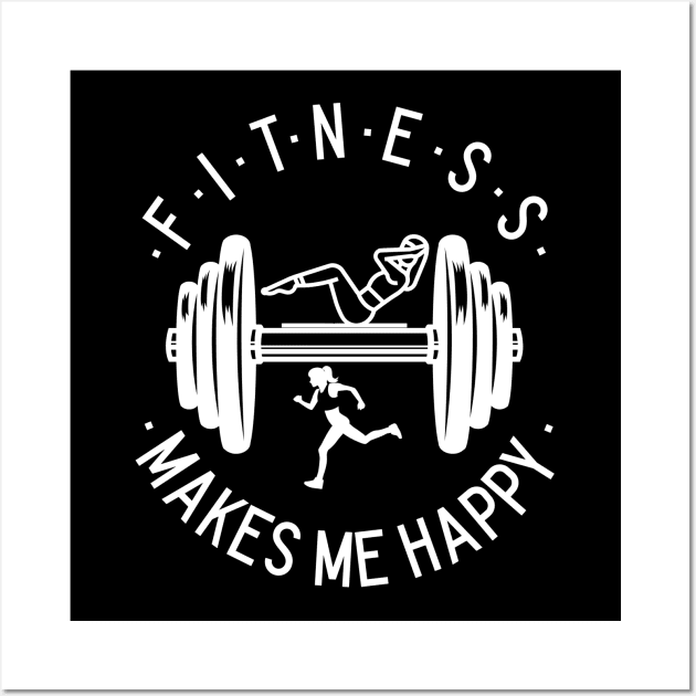 Fitness Makes Me Happy Wall Art by MIRO-07